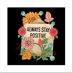 Always stay positive Posters and Art